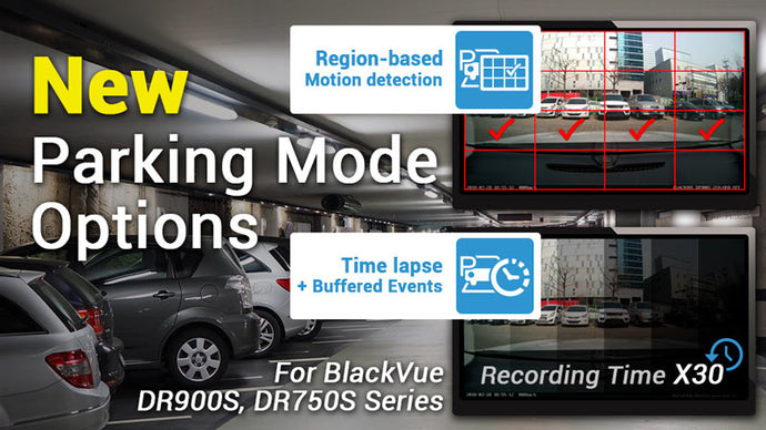 [BlackVue DR900S/DR750S] New Time Lapse, Region-Based Motion Detection Parking Modes